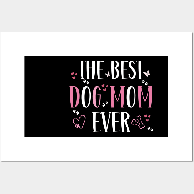 Best Dog mom ever,Funny Womens Letter Print mothers day dog Wall Art by Emouran